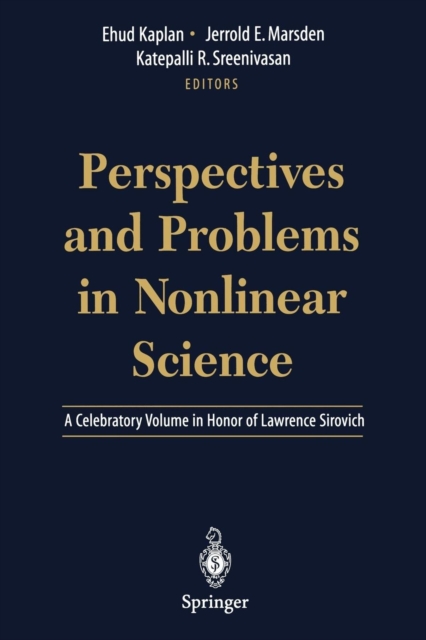 Perspectives and Problems in Nonlinear Science : A Celebratory Volume in Honor of Lawrence Sirovich, Paperback / softback Book