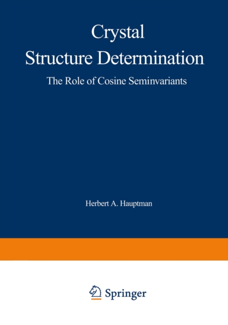 Crystal Structure Determination : The Role of the Cosine Seminvariants, PDF eBook