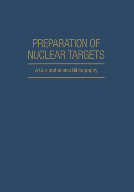 Preparation of Nuclear Targets : A Comprehensive Bibliography, Paperback / softback Book