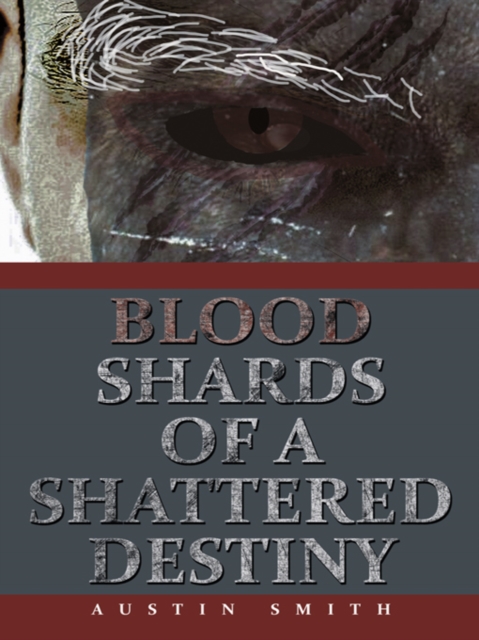 Blood Shards of a Shattered Destiny, EPUB eBook