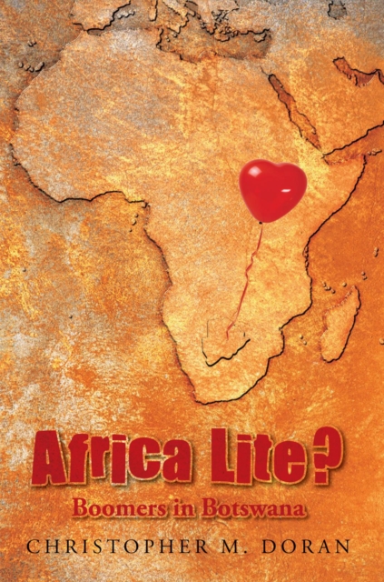 Africa Lite ? : Boomers in Botswana, EPUB eBook