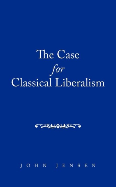 The Case for Classical Liberalism, Paperback / softback Book
