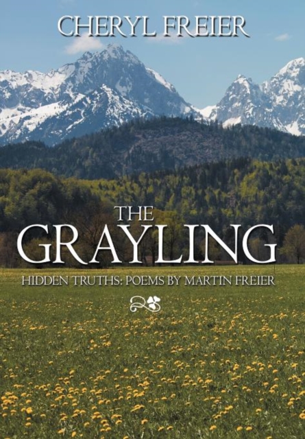 The Grayling : Hidden Truths: Poems by Martin Freier, Hardback Book
