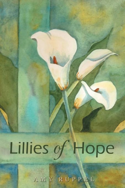 Lillies Of Hope, Paperback / softback Book
