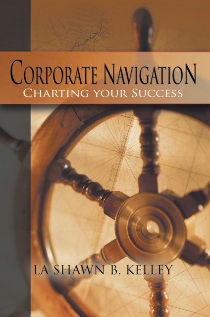 Corporate Navigation - Charting Your Success, EPUB eBook