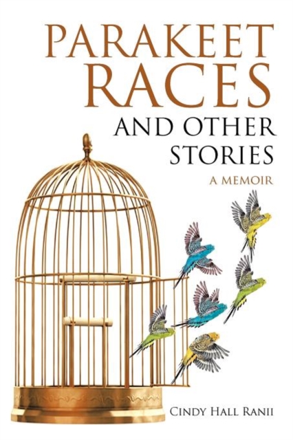 Parakeet Races and Other Stories : A Memoir, Paperback / softback Book