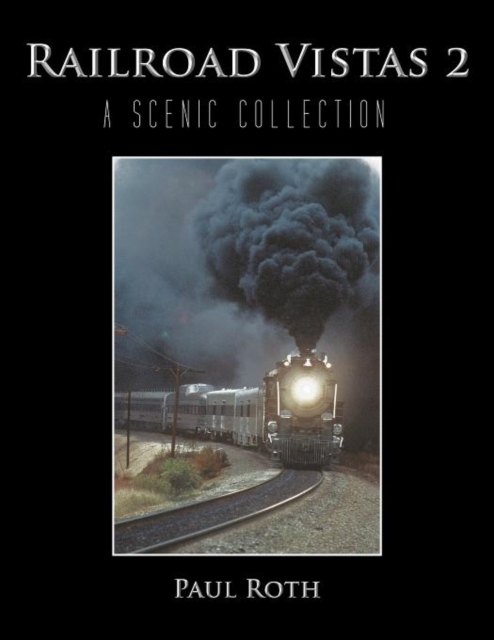 Railroad Vistas 2 : A Scenic Collection, Paperback / softback Book