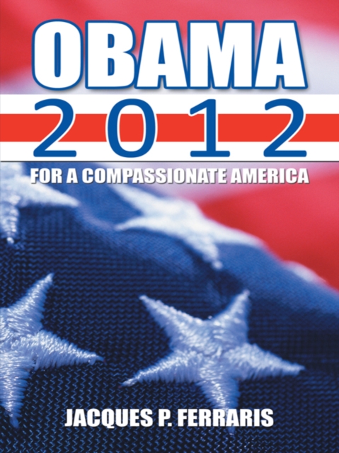 Obama 2012 : For a Compassionate America, EPUB eBook