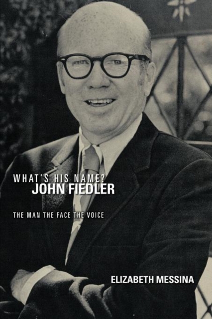 What's His Name? John Fiedler : The Man The Face The Voice, Paperback / softback Book