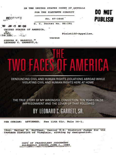 The Two Faces of America : Denouncing Civil and Human Rights Violations Abroad While Violating Civil and Human Rights Here at Home, EPUB eBook