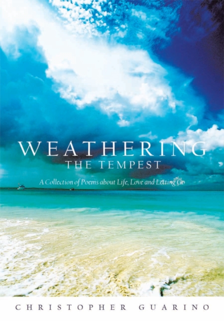 Weathering the Tempest : A Collection of Poems About Life, Love and Letting Go, EPUB eBook