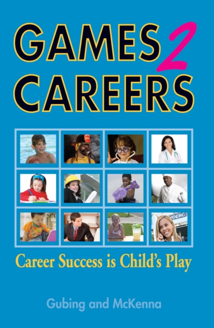 Games2careers : Career Success Is Child's Play, EPUB eBook
