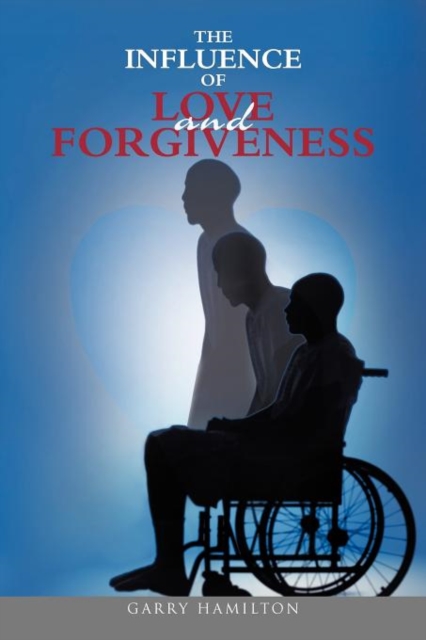 The Influence of Love and Forgiveness, Paperback / softback Book