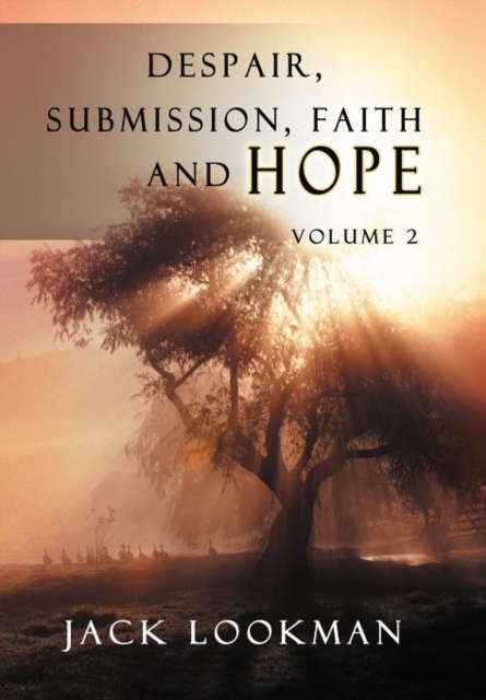Despair Submission Faith and Hope : Volume 2, Hardback Book