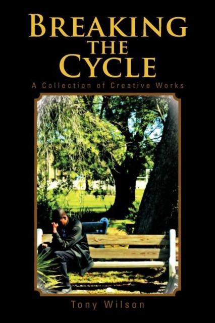 Breaking the Cycle : A Collection of Creative Works, Paperback / softback Book