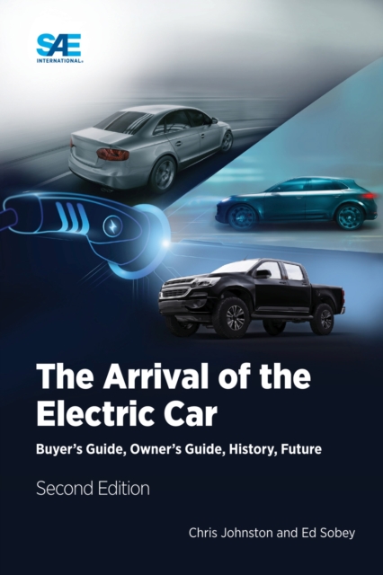 The Arrival of the Electric Car : Buyer's Guide, Owner's Guide, History, Future, Paperback / softback Book