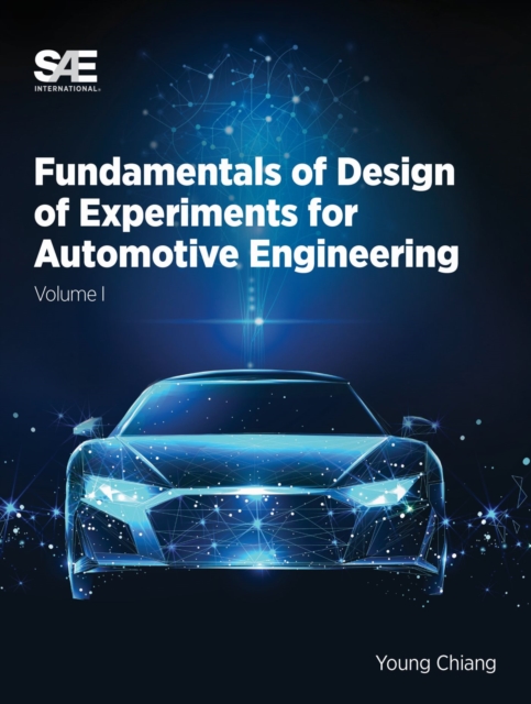 Fundamentals of Design of Experiments for Automotive Engineering Volume I : Volume I, Hardback Book