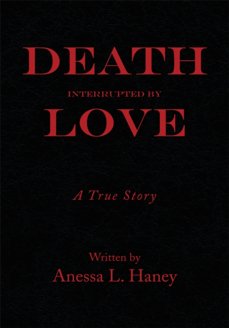Death Interrupted by Love : A True Story, EPUB eBook