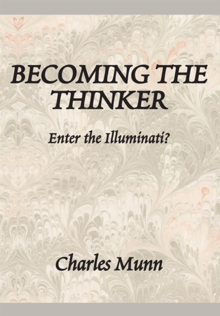 Becoming the Thinker : Enter the Illuminati?, EPUB eBook