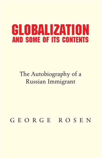 Globalization and Some of Its Contents : The Autobiography of a Russian Immigrant, EPUB eBook