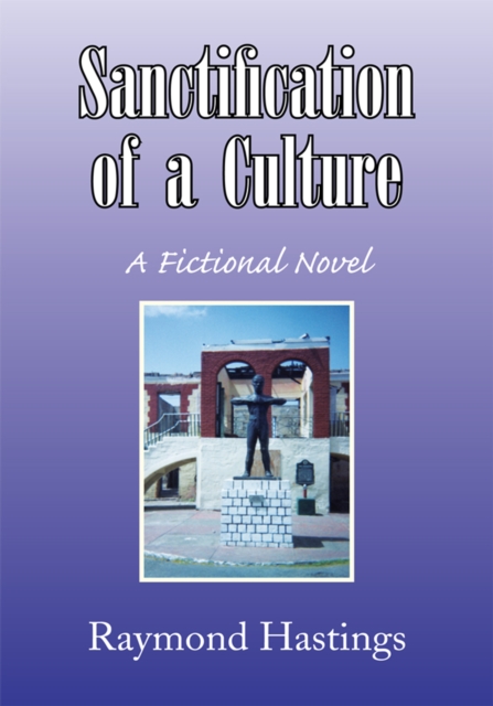 Sanctification of a Culture : A Fictional Novel, EPUB eBook