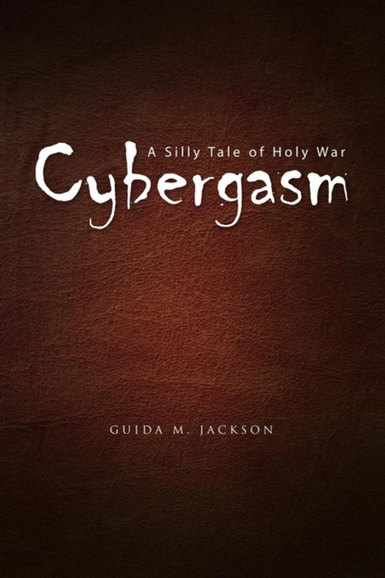 Cybergasm : A Silly Tale of Holy War, EPUB eBook
