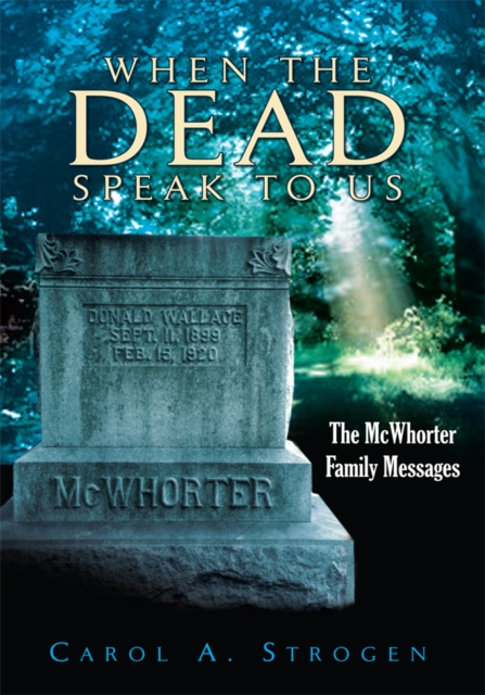 When the Dead Speak to Us : The Mcwhorter Family Messages, EPUB eBook