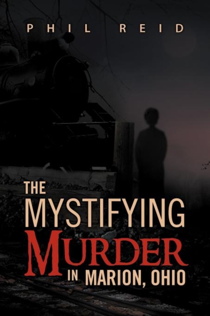 The Mystifying Murder in Marion, Ohio, Paperback / softback Book