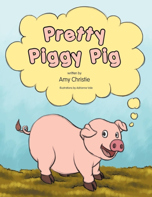 Pretty Piggy Pig, Paperback / softback Book