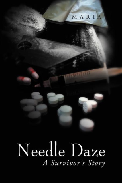 Needle Daze : A Survivor's Story, Paperback / softback Book