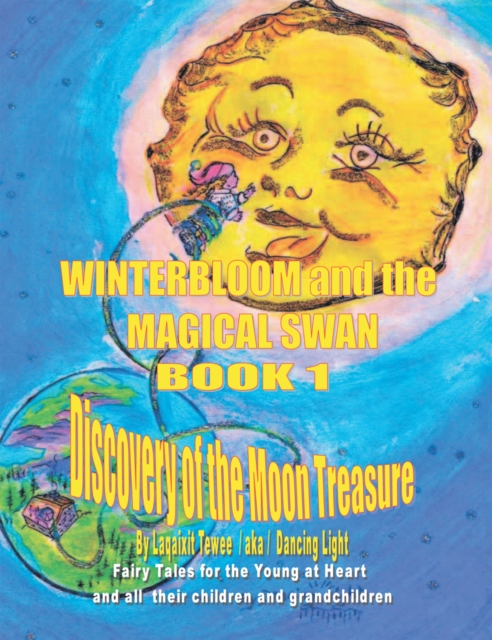 Winterbloom and the Magical Swan Book 1 : Discovery of the Moon Treasure, EPUB eBook