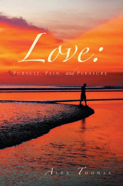 Love: Pursuit, Pain, and Pleasure, EPUB eBook