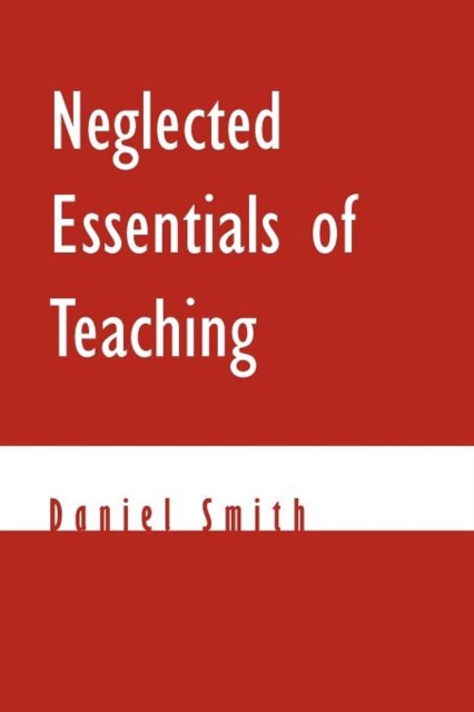 Neglected Essentials of Teaching, Paperback / softback Book