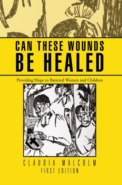 Can These Wounds Be Healed : Providing Hope to Battered Women and Children, EPUB eBook