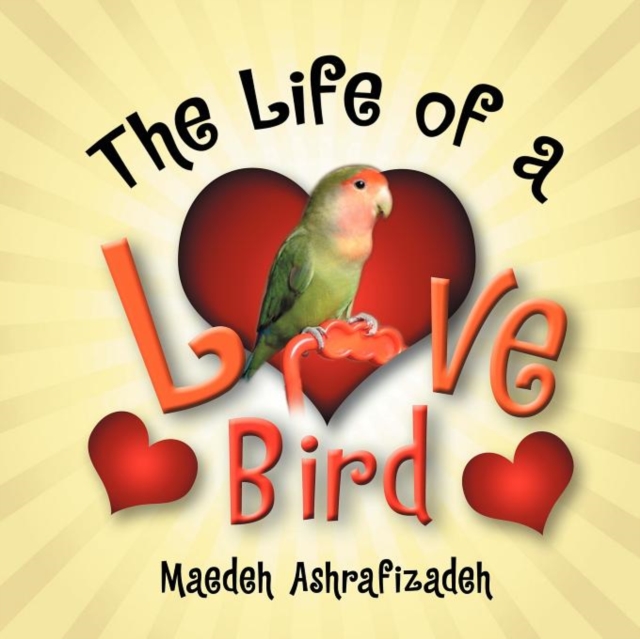 The Life of a Lovebird, Paperback / softback Book