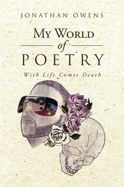 My World of Poetry : With Life Comes Death, Paperback / softback Book