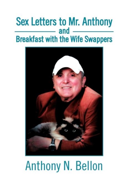 Sex Letters to Mr. Anthony and Breakfast with the Wife Swappers : Breakfast with the Wife Swappers, Hardback Book