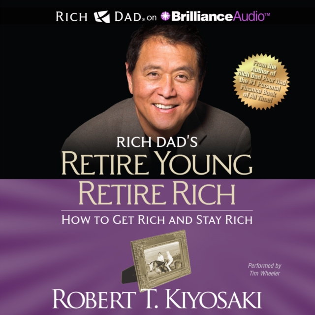 Rich Dad's Retire Young Retire Rich : How to Get Rich and Stay Rich, eAudiobook MP3 eaudioBook