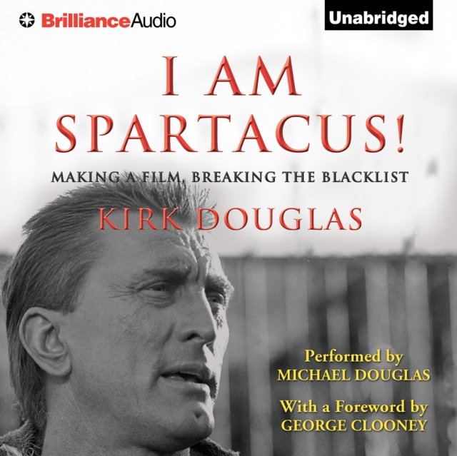 I Am Spartacus! : Making a Film, Breaking the Blacklist, eAudiobook MP3 eaudioBook