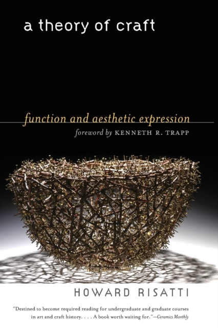 A Theory of Craft : Function and Aesthetic Expression, Paperback / softback Book