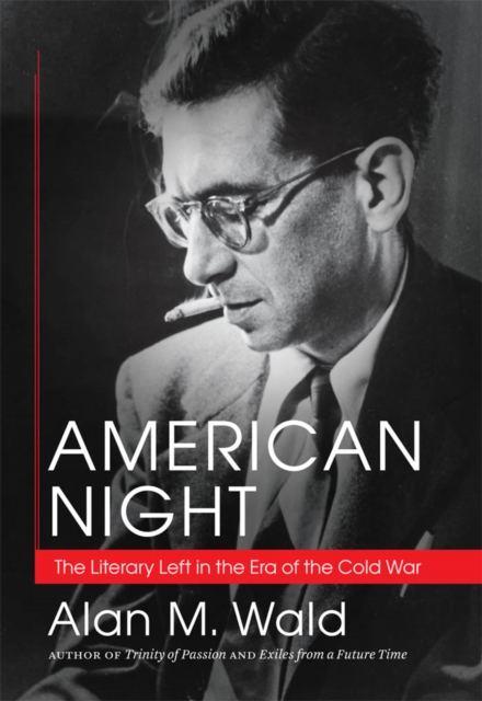 American Night : The Literary Left in the Era of the Cold War, PDF eBook