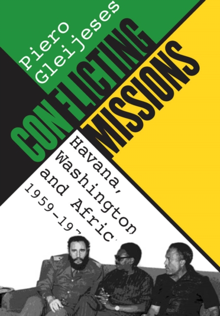 Conflicting Missions : Havana, Washington, and Africa, 1959-1976, PDF eBook