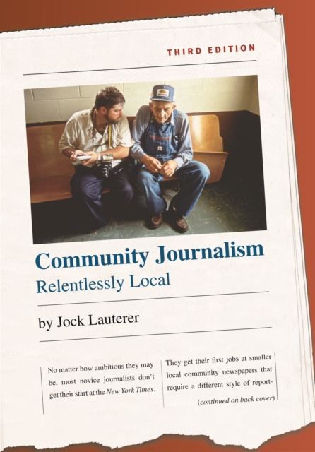 Community Journalism : Relentlessly Local, PDF eBook