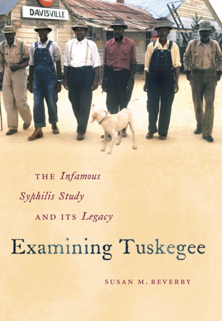 Examining Tuskegee : The Infamous Syphilis Study and Its Legacy, PDF eBook