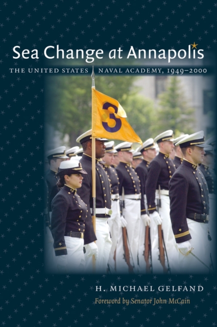 Sea Change at Annapolis : The United States Naval Academy, 1949-2000, PDF eBook