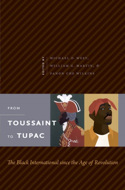 From Toussaint to Tupac : The Black International since the Age of Revolution, PDF eBook