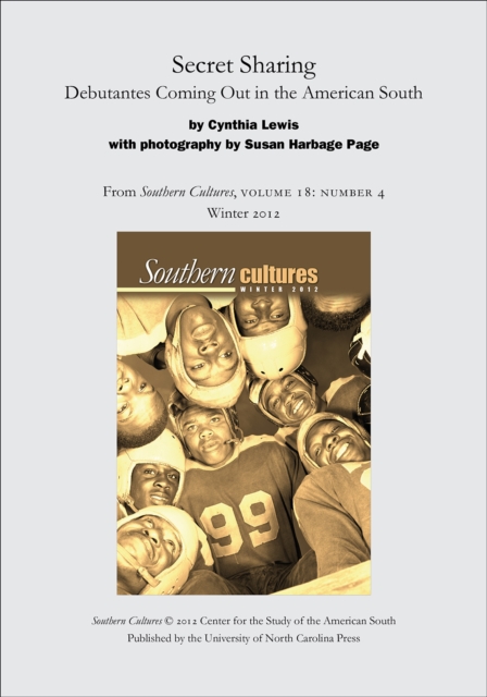 Secret Sharing: Debutantes Coming Out in the American South : An article from Southern Cultures 18:4, Winter 2012, EPUB eBook