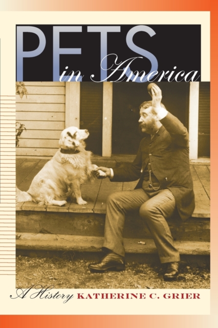 Pets in America : A History, Paperback / softback Book
