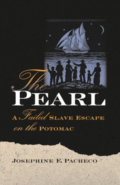 The Pearl : A Failed Slave Escape on the Potomac, Paperback / softback Book