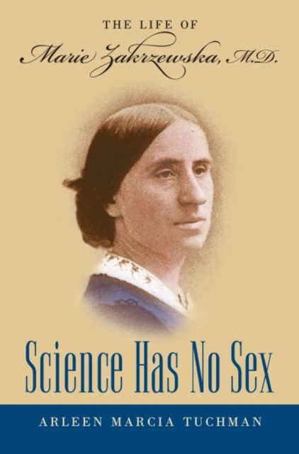 Science Has No Sex : The Life of Marie Zakrzewska, M.D., Paperback / softback Book
